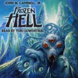Frozen Hell The Book That Inspired The Thing, John W. Campbell, Jr.
