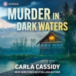 Murder in Dark Waters, Carla Cassidy