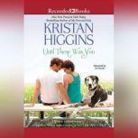 Until There Was You, Kristan Higgins