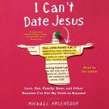 I Cant Date Jesus, Michael Arceneaux