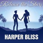 Release the Stars, Harper Bliss