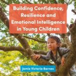 Building Confidence, Resilience and E..., Jamie Victoria Barnes