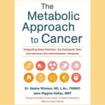 The Metabolic Approach to Cancer, Dr. Nasha Winters ND, FABNO, L.Ac, Dipl.OM
