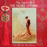 The Curse of the Pearl Le Fong, Tim Holter Bruckner