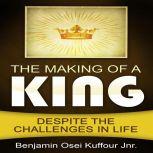 The Making of a King, Benjamin Osei Kuffour Jnr.