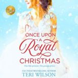 Once Upon a Royal Christmas, Teri Wilson