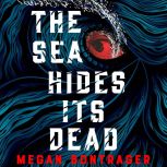 The Sea Hides Its Dead, Megan Bontrager