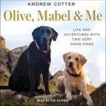 Olive, Mabel  Me, Andrew Cotter