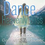 Dance of Heavenly Bliss, Garnet Schulhauser