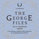 Silverbourne The George Files Act I..., Alexander Paul Burton