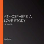 Atmosphere A Love Story, Ava Cross