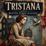 Tristana, Benito Perez Galdos
