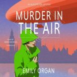 Murder in the Air, Emily Organ