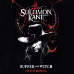 Solomon Kane Suffer the Witch, Shaun Hamill