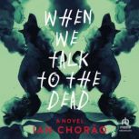 When We Talk to the Dead, Ian Chorao