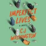 Imperfect Lives, C. J. Washington