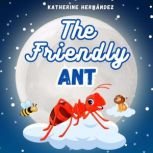 The Friendly Ant, Katherine Hernandez