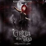 The Circus of the Dead Book 7, Kimberly Loth