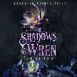 The Shadows of Wren, Jen Bliton