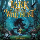 Lark and the Wild Hunt, Jennifer Adam