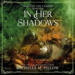 In Her Shadows, Michelle M. Pillow