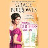 When a Duchess Says I Do, Grace Burrowes