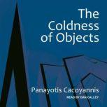 The Coldness of Objects, Panayotis Cacoyannis