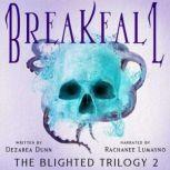 Breakfall The Blighted Trilogy Book ..., Dezarea Dunn