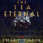 The Sea Eternal, Emery Robin