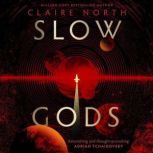 Slow Gods, Claire North