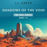 Shadows of the Void Books 1  10, J.J. Green