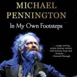In My Own Footsteps, Michael Pennington