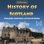 History of Scotland Highlanders, Independence, and Wars for Freedom
