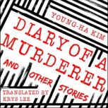 Diary of a Murderer, Youngha Kim