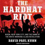 The Hardhat Riot, David Paul Kuhn