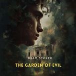 The Garden of Evil, Bram Stoker