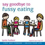 Say Goodbye to Fussy Eating, Lynda Hudson
