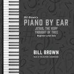 Jesus, the Very Thought of Thee Beginner Level Solo, Bill Brown