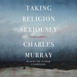 Taking Religion Seriously, Charles Murray