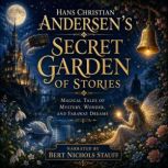Andersens Secret Garden of Stories, Hans Christian Andersen