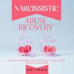 Narcissistic Abuse Recovery, Ruby T. Douglas