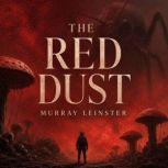 The Red Dust, Murray Leinster