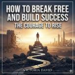 How to Break Free and Build Success, Victoria Davd