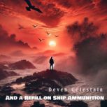 And a Refill on Ship Ammunition, Deven Celestain