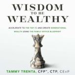 Wisdom to be Wealthy, Tammy Trenta
