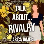 Talk About Rivalry, Jarica James