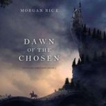 Dawn of the Chosen Kings and Sorcere..., Morgan Rice