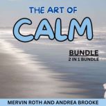 The Art of Calm Bundle, 2 in 1 Bundle..., Mervin Roth