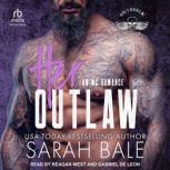 Her Outlaw, Sarah Bale