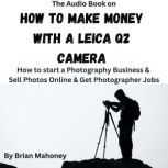 The Audio Book on How to Make Money w..., Brian Mahoney